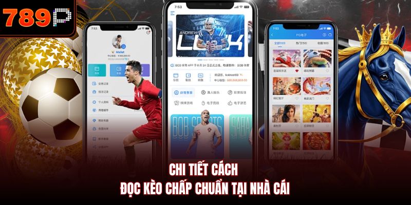 Chi tiết cách đọc kèo chấp chuẩn tại nhà cái