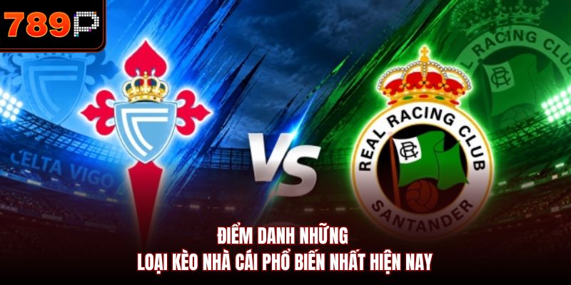 Điểm danh những loại kèo nhà cái phổ biến nhất hiện nay