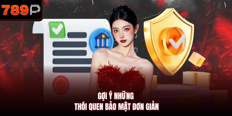 Gợi ý những thói quen bảo mật đơn giản