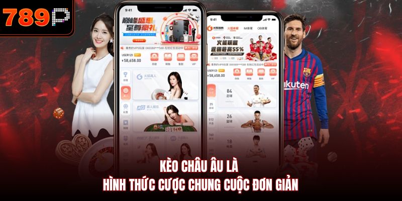 Kèo châu Âu là hình thức cược chung cuộc đơn giản