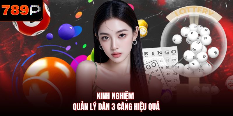 Kinh nghiệm quản lý dàn 3 càng hiệu quả
