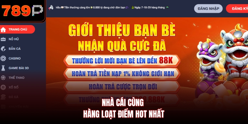 Nhà cái cùng hàng loạt điểm hot nhất