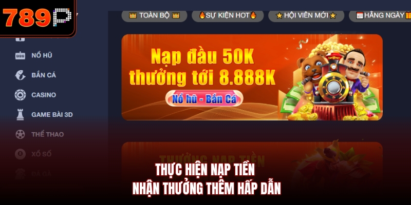 Thực hiện nạp tiền nhận thưởng thêm hấp dẫn