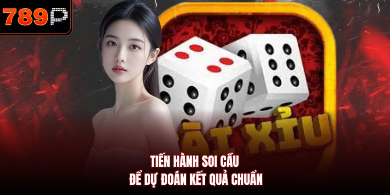Tiến hành soi cầu để dự đoán kết quả chuẩn