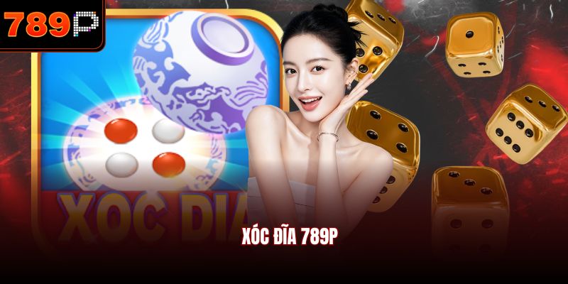 Xóc đĩa 789P